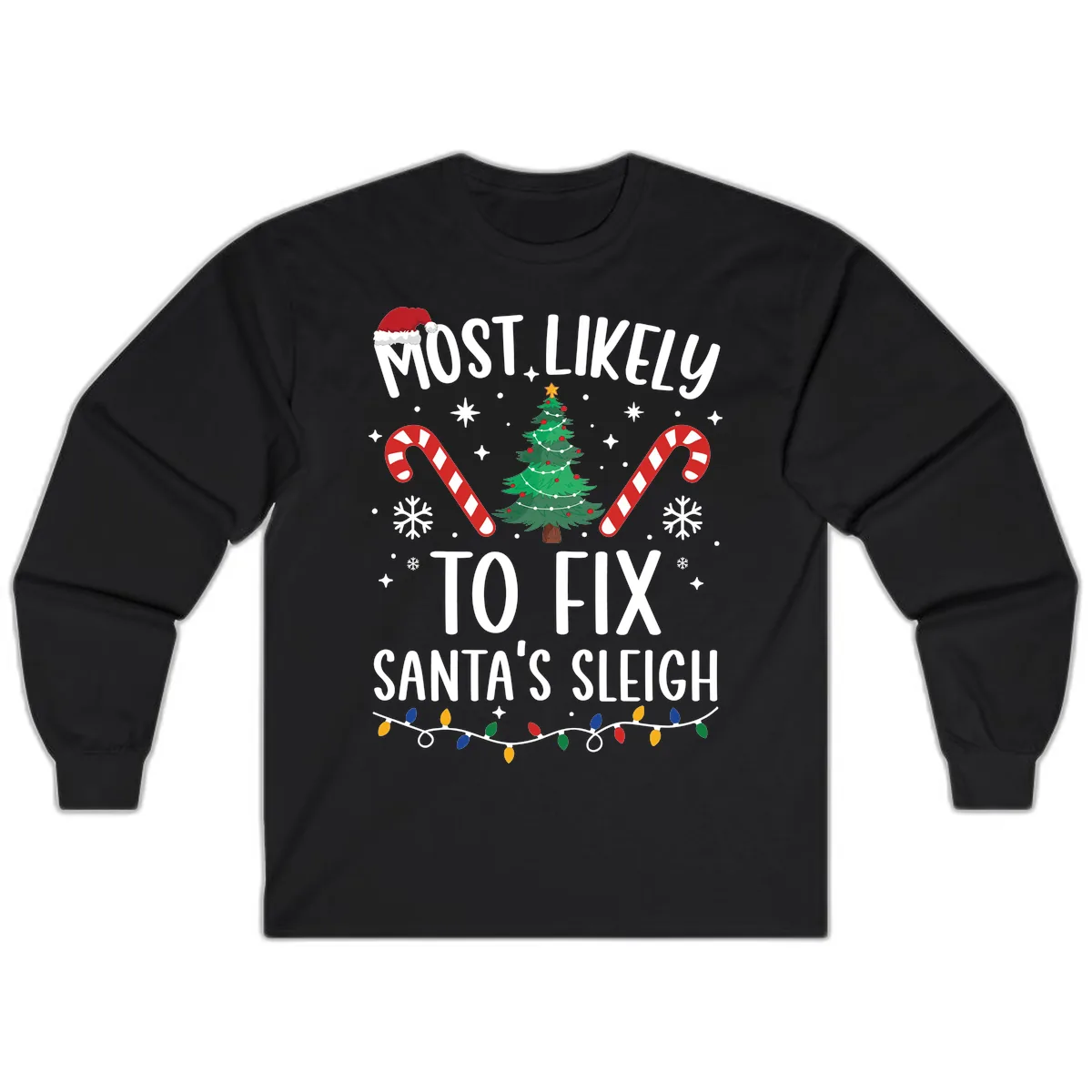 Most Likely To Fix Santa's Sleigh Christmas Long Sleeve in Black