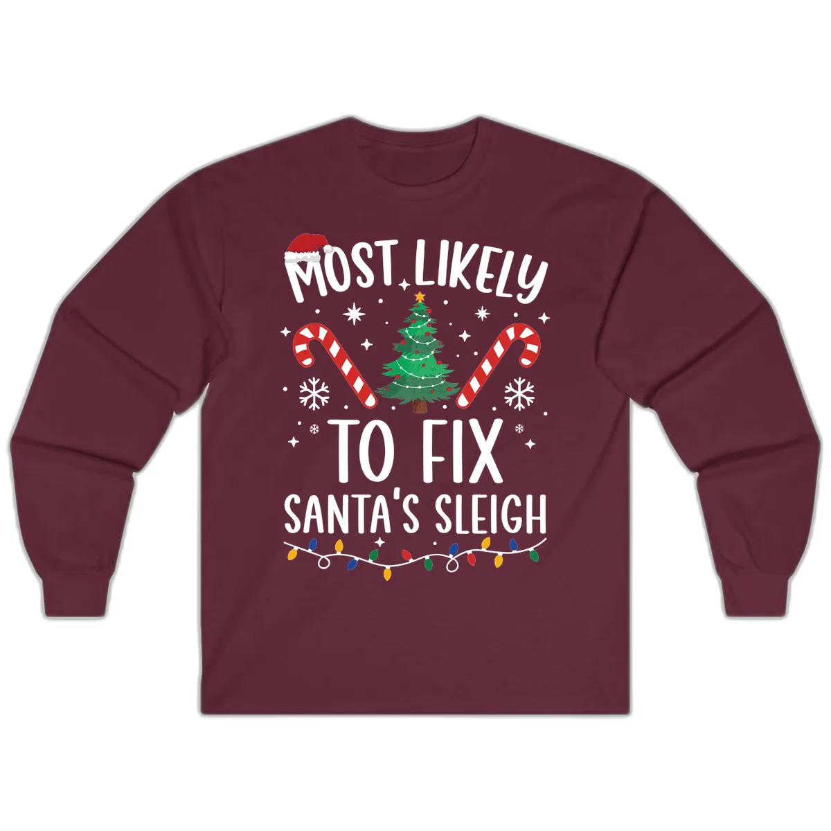 Most Likely To Fix Santa's Sleigh Christmas Long Sleeve in Maroon