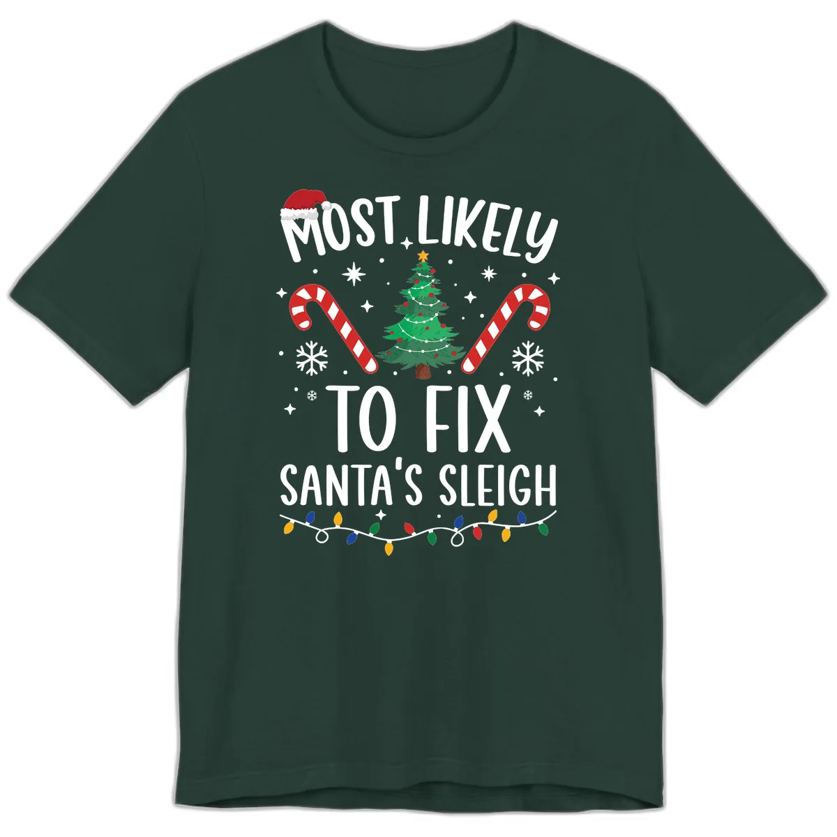 Most Likely To Fix Santa's Sleigh Christmas Premium T-Shirt in Forest