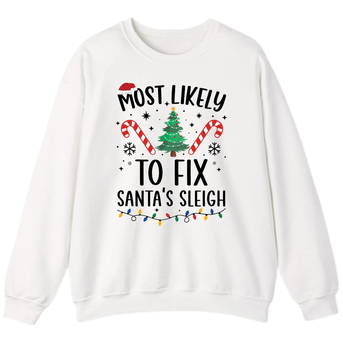 Most Likely To Fix Santa's Sleigh Christmas Sweatshirt in White