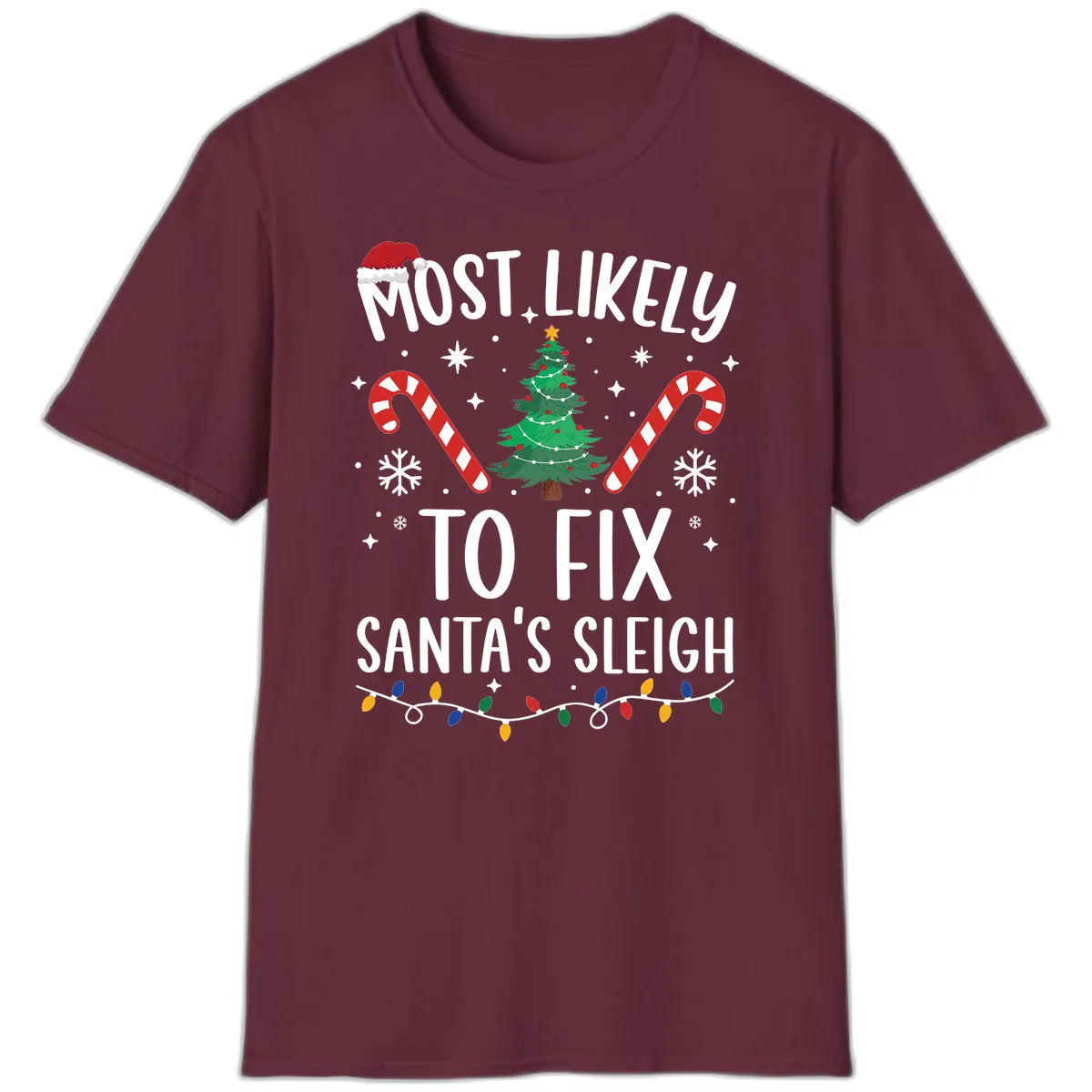 Most Likely To Fix Santa's Sleigh Christmas T-Shirt in Maroon