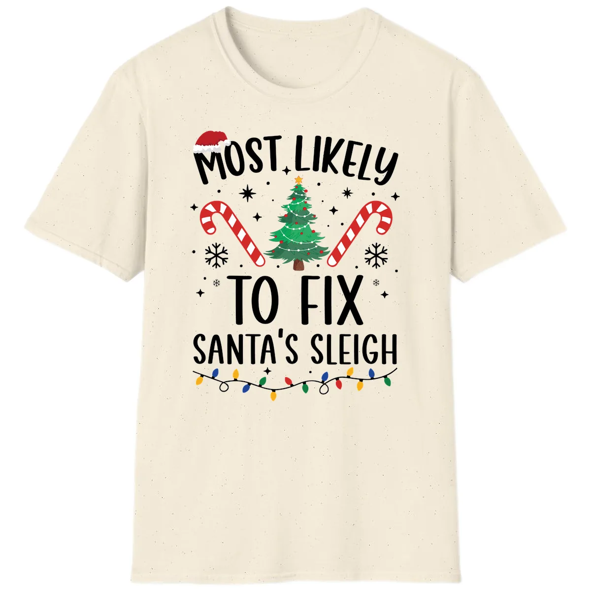 Most Likely To Fix Santa's Sleigh Christmas T-Shirt in Natural