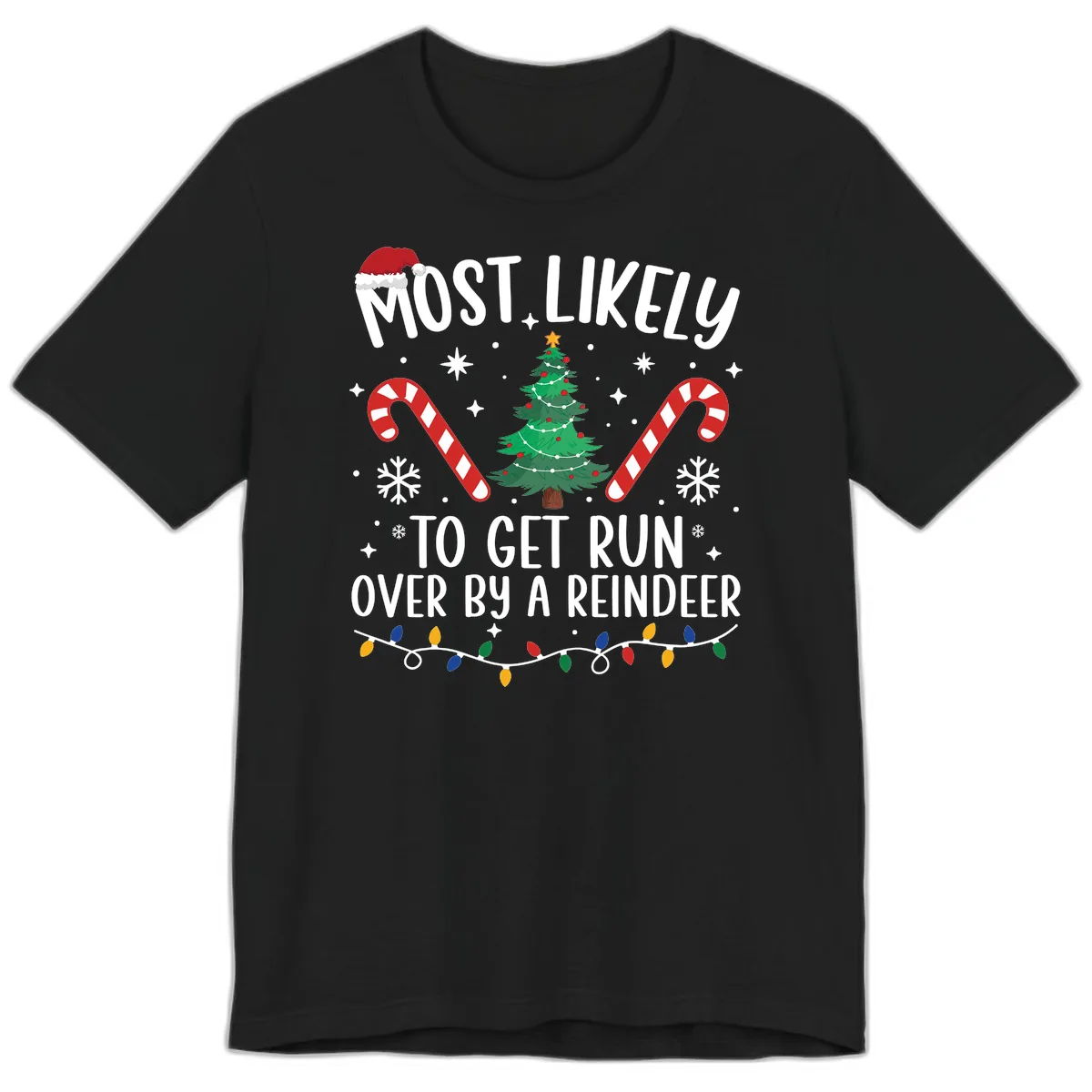 Most Likely To Get Run Over By A Reindeer Premium T-Shirt in Black