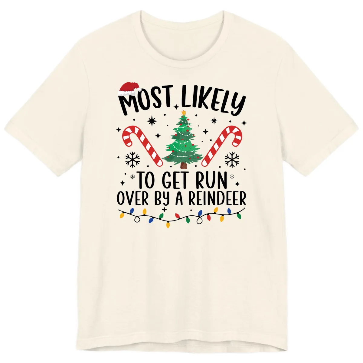 Most Likely To Get Run Over By A Reindeer Premium T-Shirt in Natural