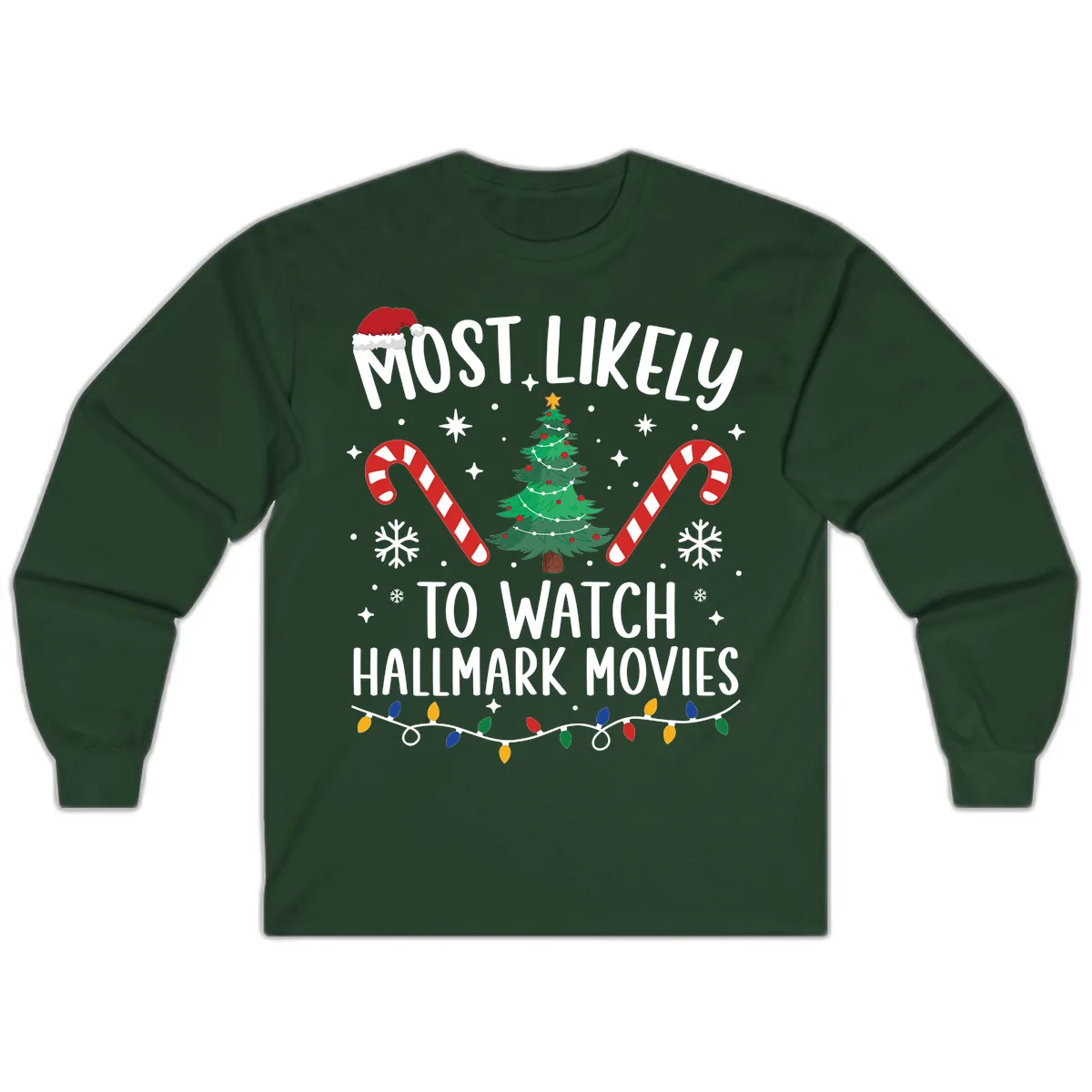 Most Likely To Watch Hallmark Movies Long Sleeve in Forest Green