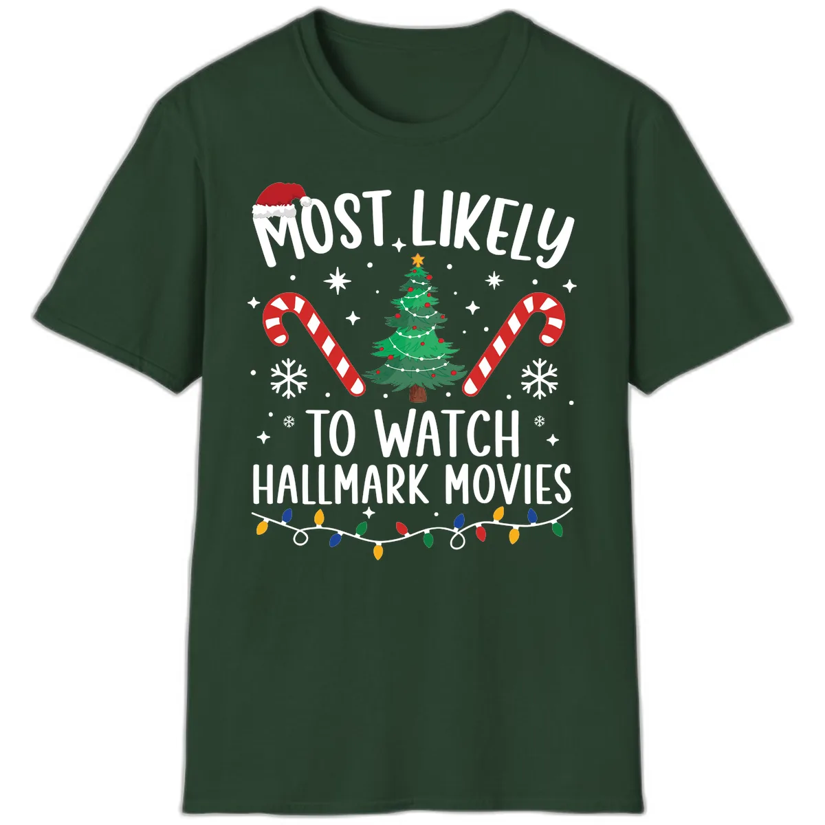 Most Likely To Watch Hallmark Movies T-Shirt in Forest Green