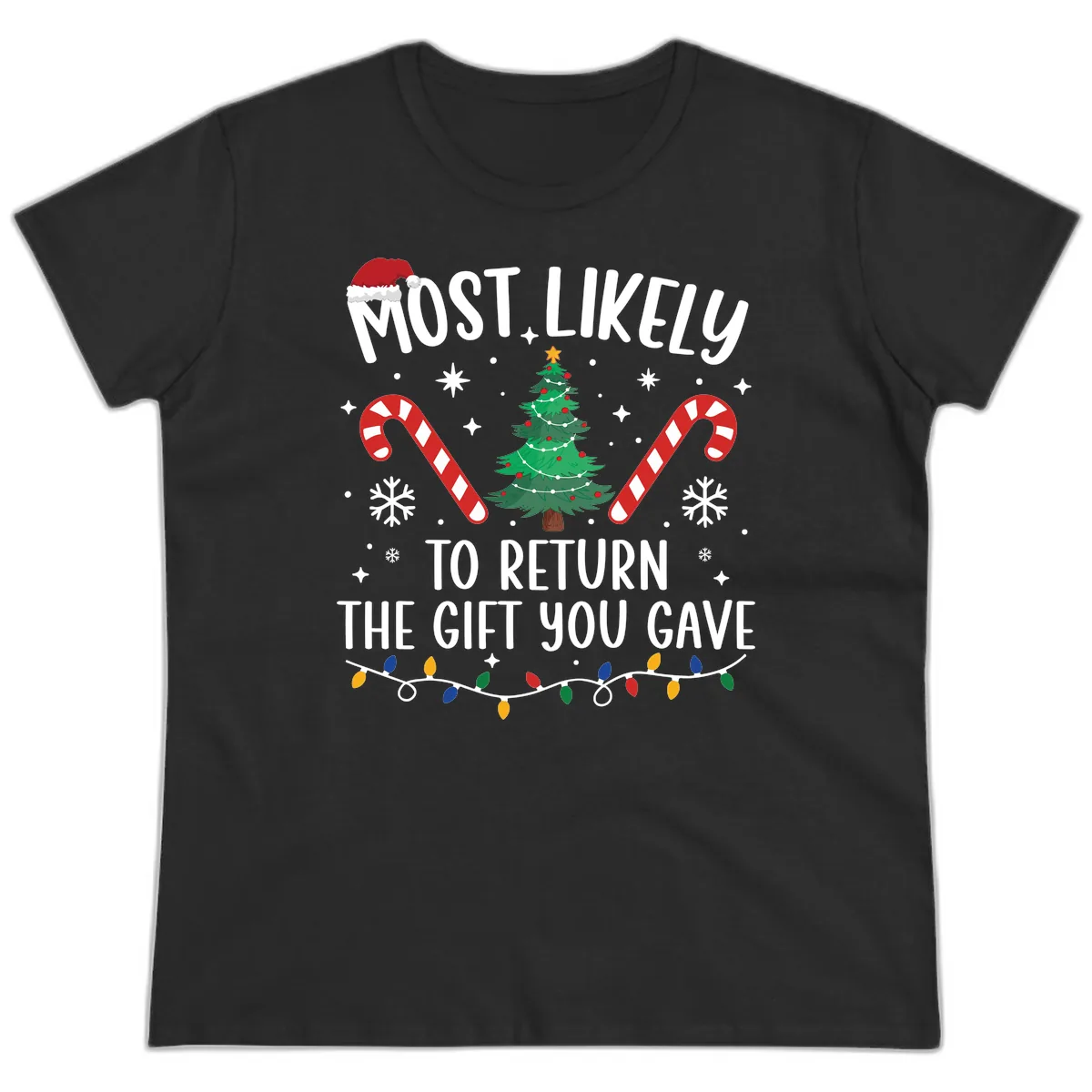 Most Likely To Return The Gift You Gave Christmas Ladies Tee in Black