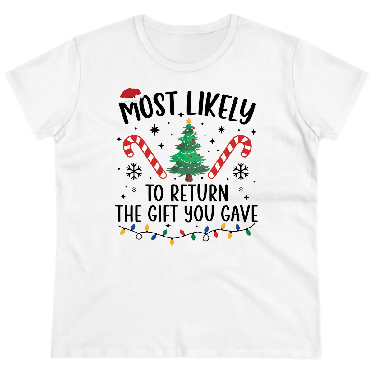 Most Likely To Return The Gift You Gave Christmas Ladies Tee in White