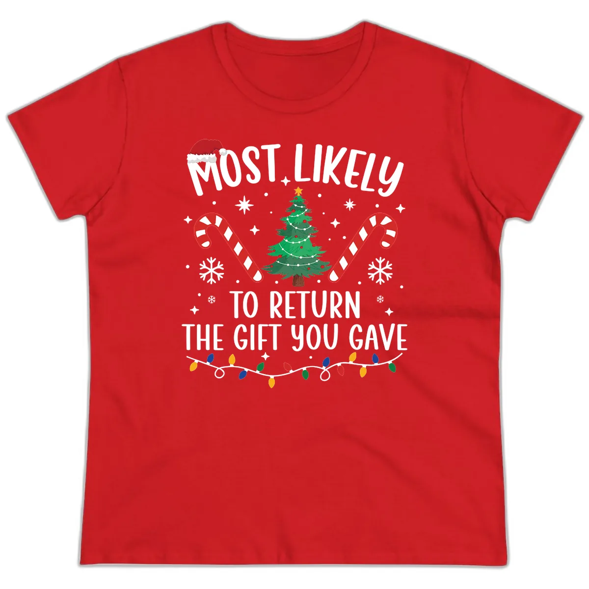 Most Likely To Return The Gift You Gave Christmas Ladies Tee in Red