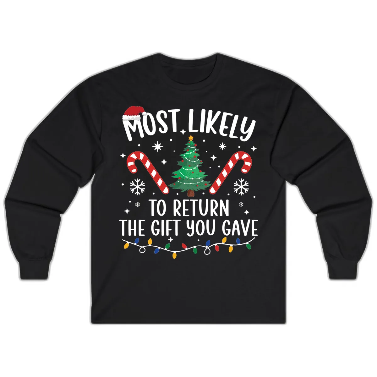 Most Likely To Return The Gift You Gave Christmas Long Sleeve in Black
