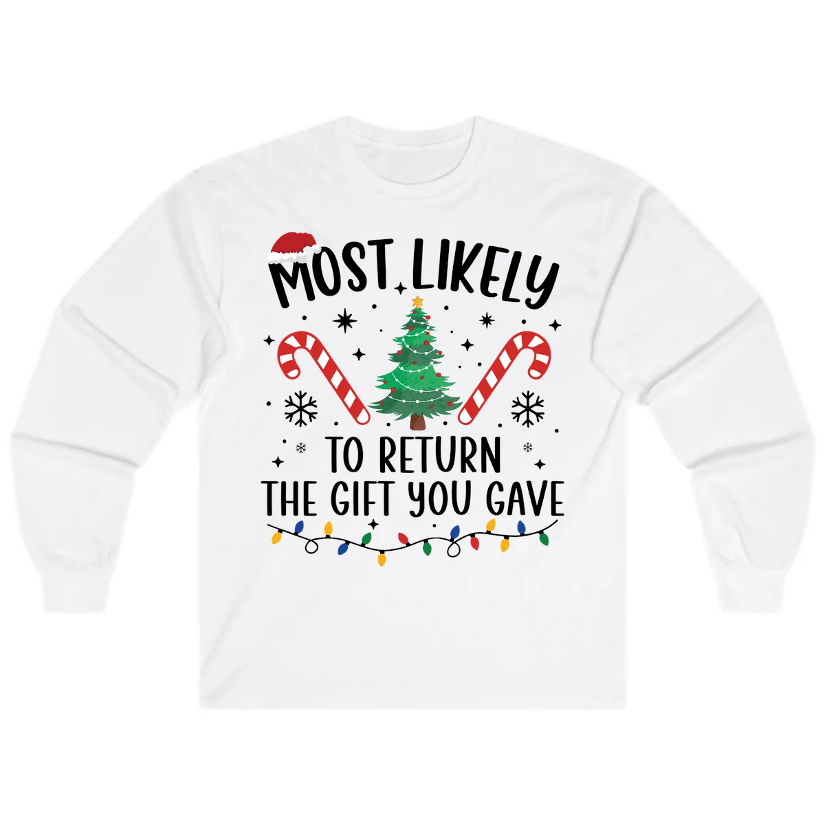 Most Likely To Return The Gift You Gave Christmas Long Sleeve in White
