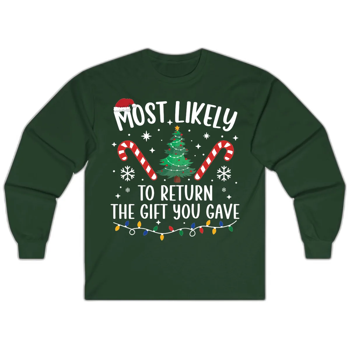 Most Likely To Return The Gift You Gave Christmas Long Sleeve in Forest Green