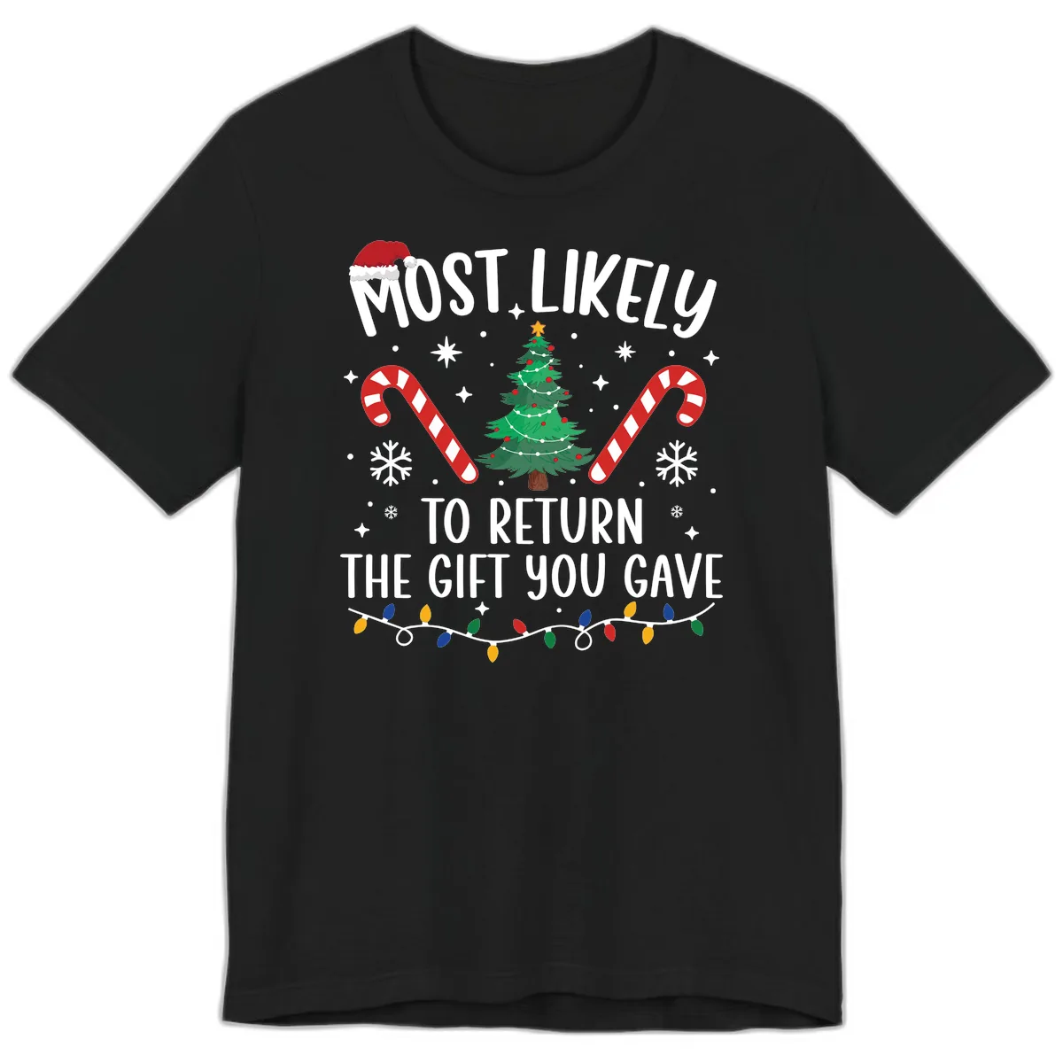 Most Likely To Return The Gift You Gave Christmas Premium T-Shirt in Black