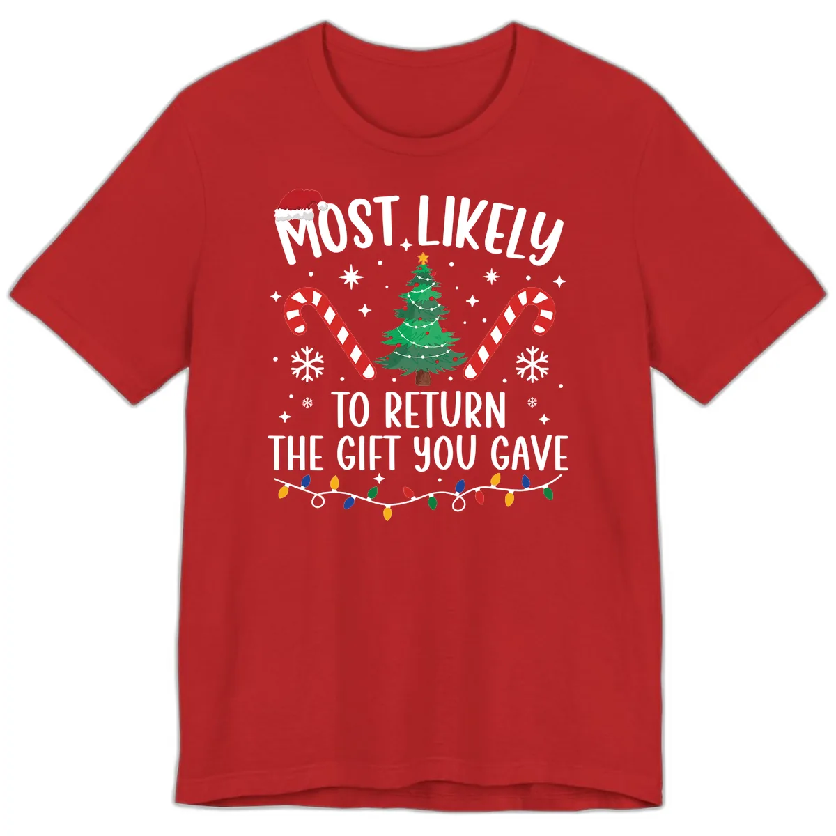 Most Likely To Return The Gift You Gave Christmas Premium T-Shirt in Red