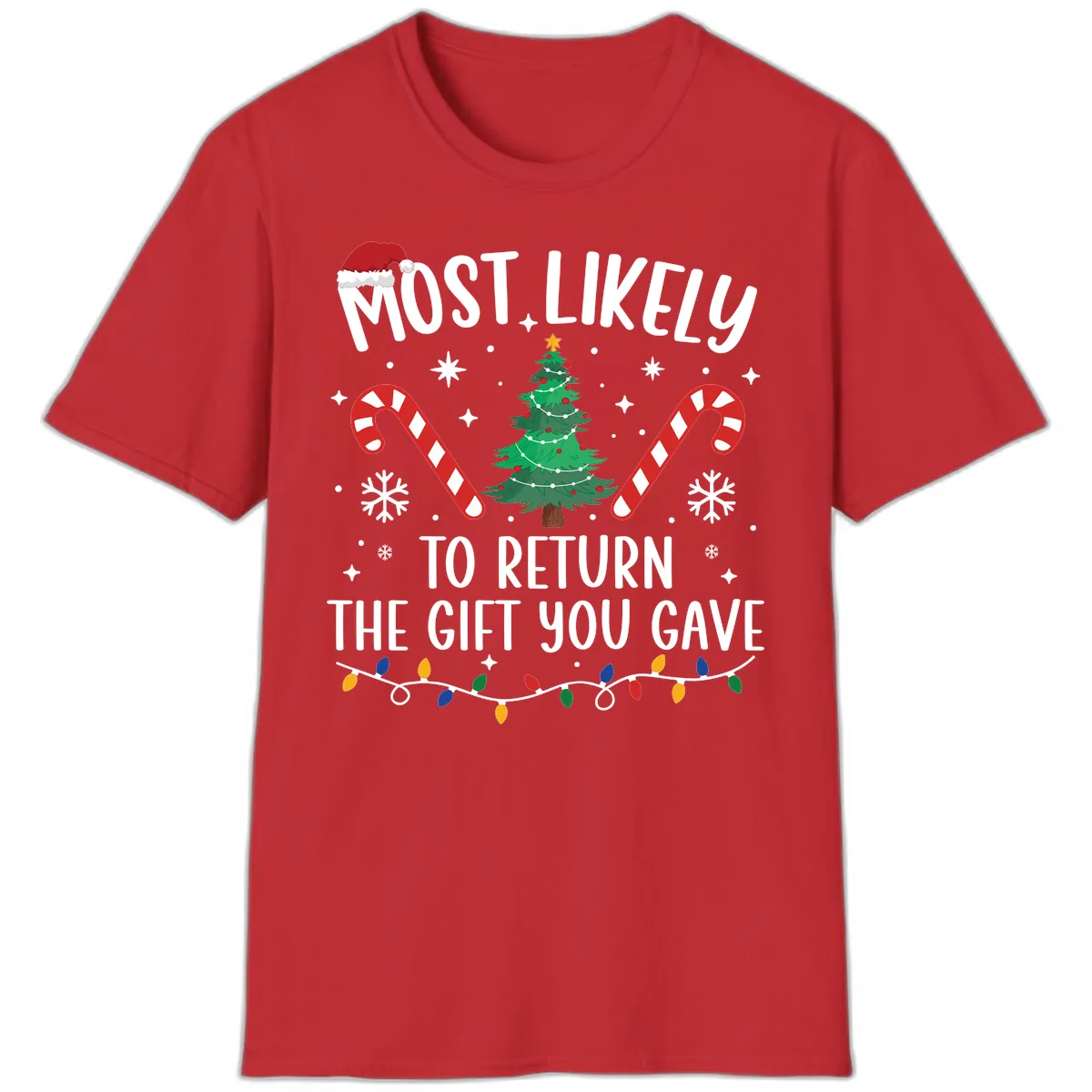 Most Likely To Return The Gift You Gave Christmas T-Shirt in Red