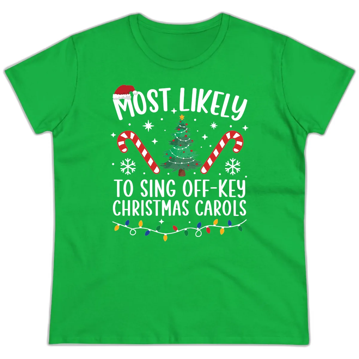 Most Likely To Sing Off-Key Christmas Carols Ladies Tee in Irish Green