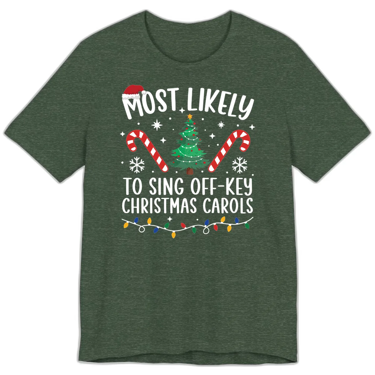 Most Likely To Sing Off-Key Christmas Carols Premium T-Shirt in Heather Forest
