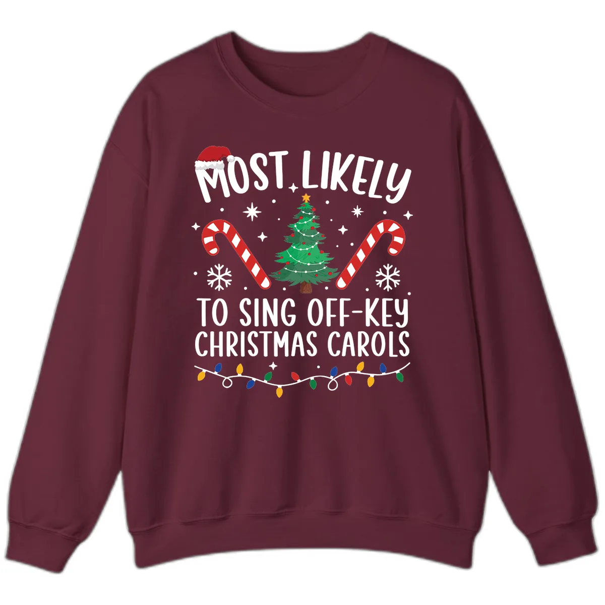 Most Likely To Sing Off-Key Christmas Carols Sweatshirt in Maroon