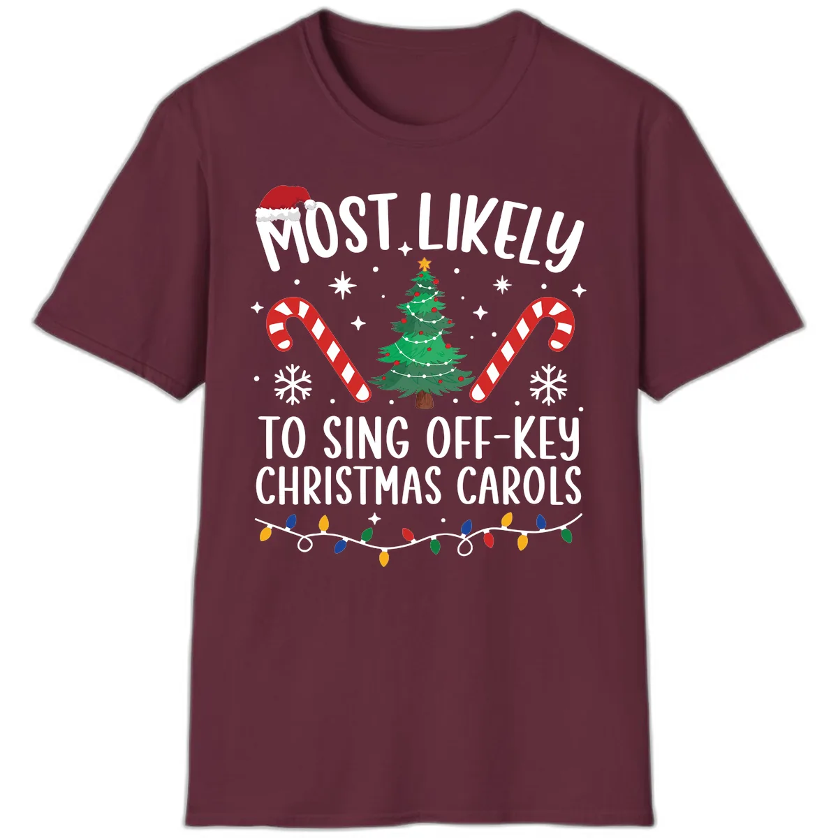 Most Likely To Sing Off-Key Christmas Carols T-Shirt in Maroon