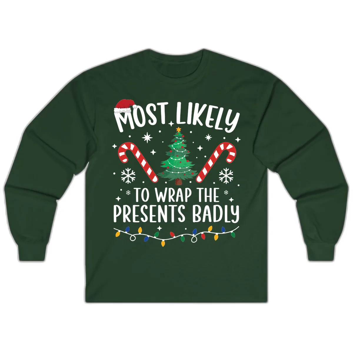 Most Likely To Wrap Presents Badly Long Sleeve in Forest Green