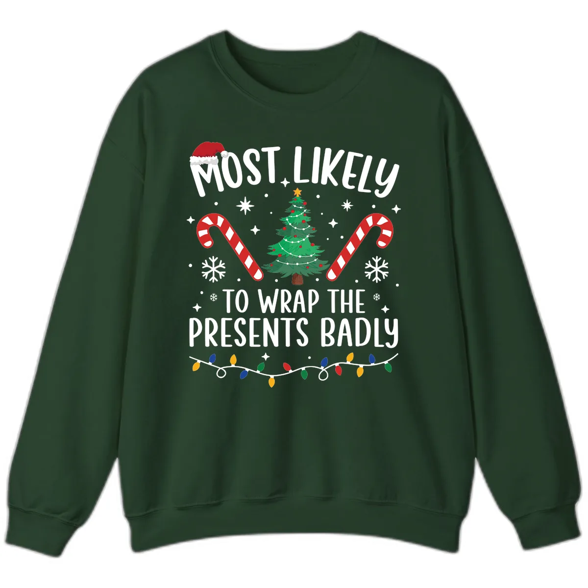 Most Likely To Wrap Presents Badly Sweatshirt in Forest Green
