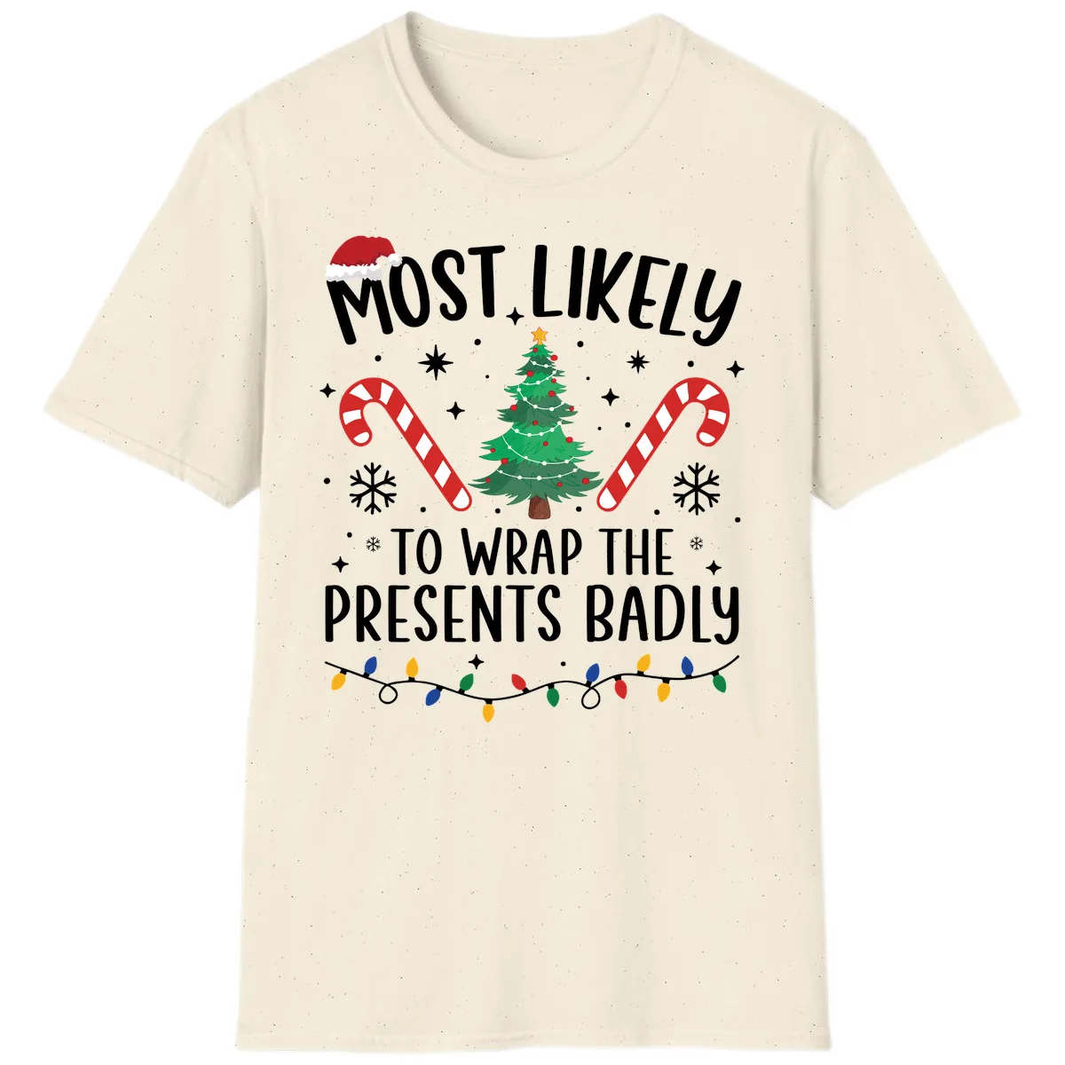 Most Likely To Wrap Presents Badly T-Shirt in Natural