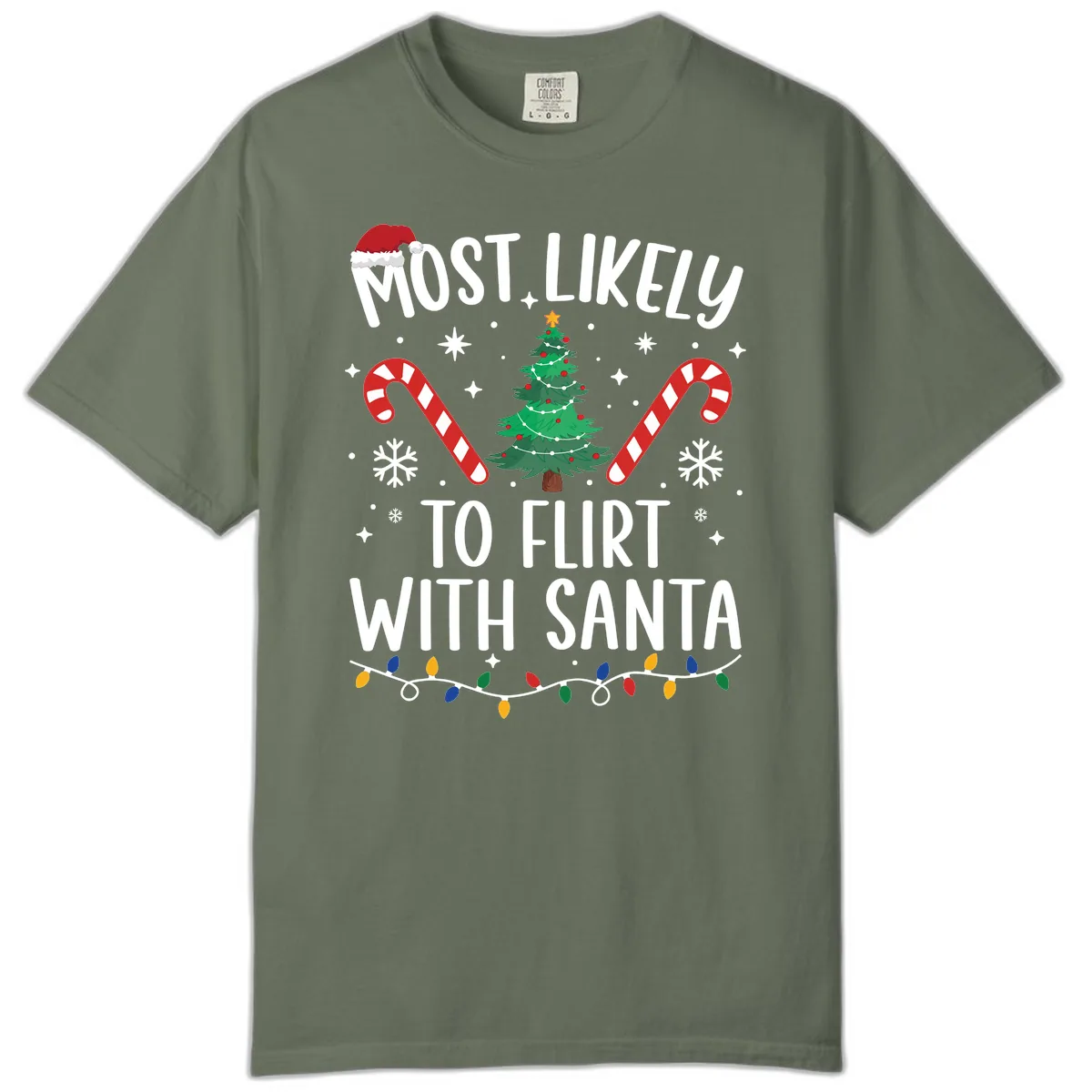 Most Likely To Flirt With Santa Comfort Color in Moss