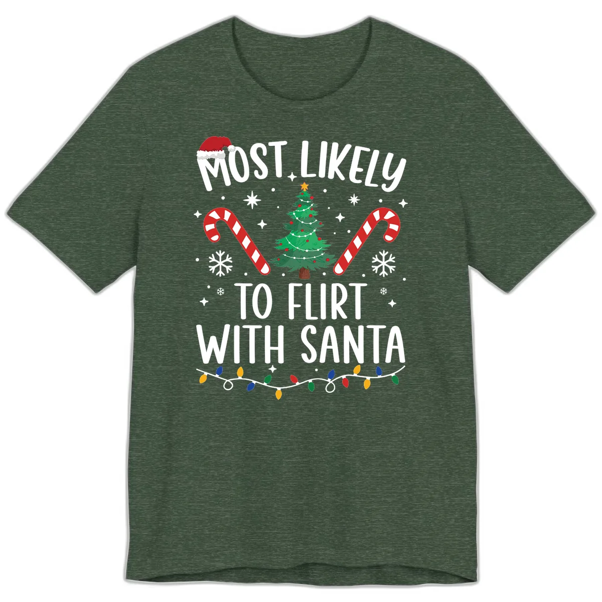 Most Likely To Flirt With Santa Premium T-Shirt in Heather Forest