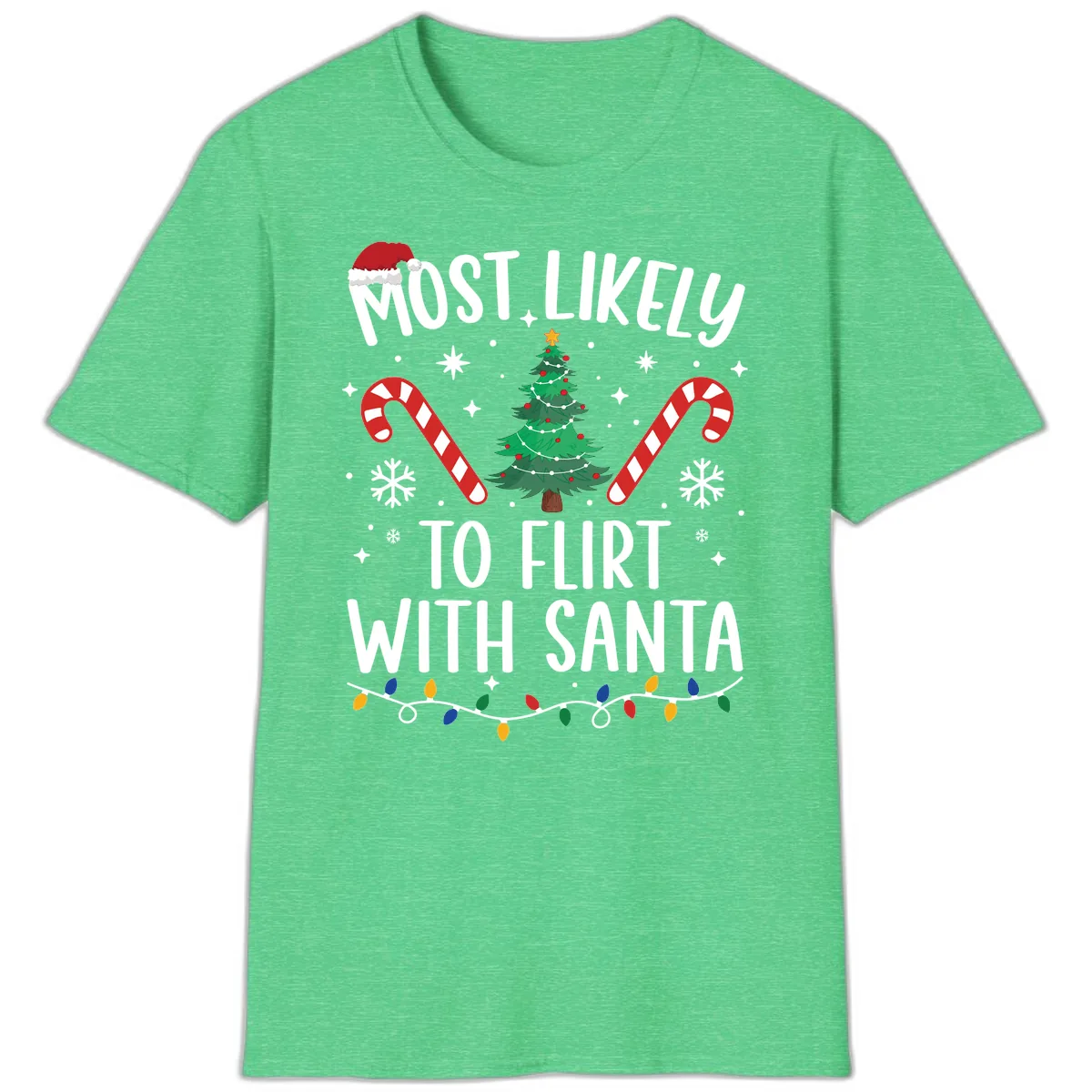 Most Likely To Flirt With Santa T-Shirt in Heather Irish Green