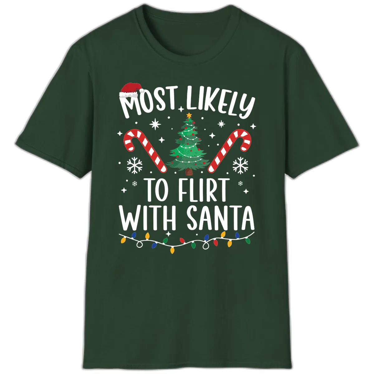 Most Likely To Flirt With Santa T-Shirt in Forest Green