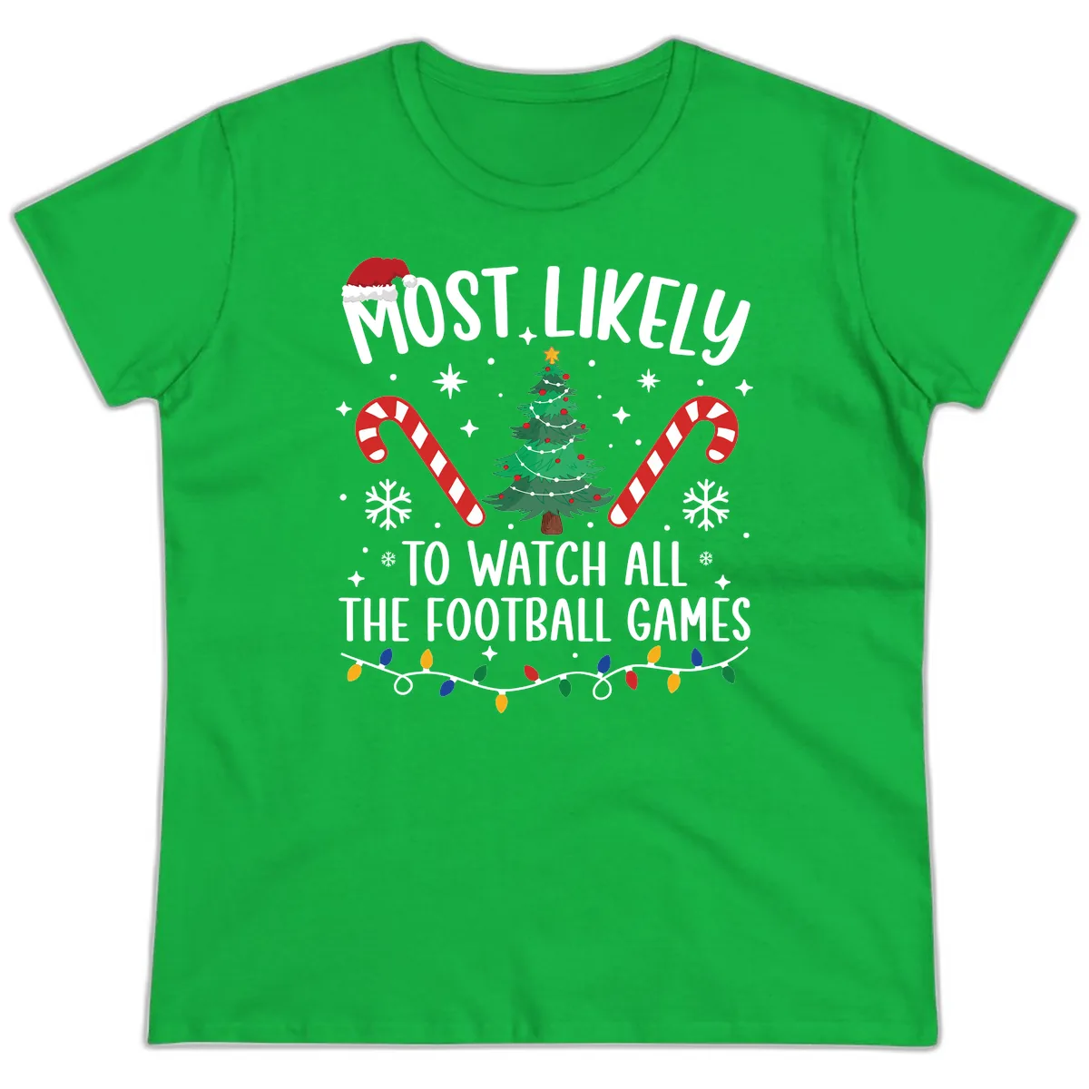 Most Likely To Watch Football Christmas Ladies Tee in Irish Green
