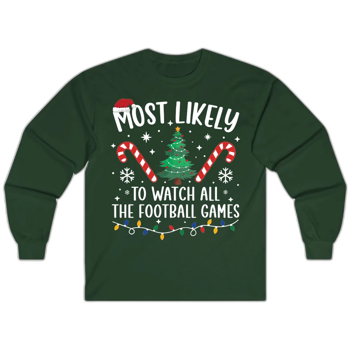 Most Likely To Watch Football Christmas Long Sleeve in Forest Green