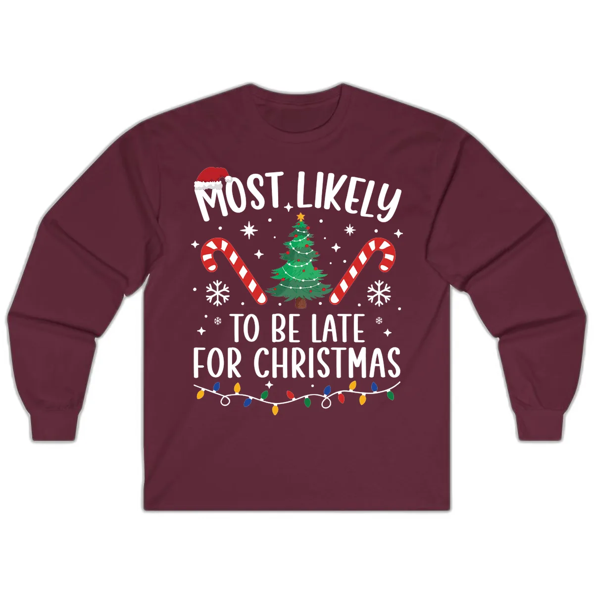Most Likely To Be Late For Christmas Long Sleeve in Maroon