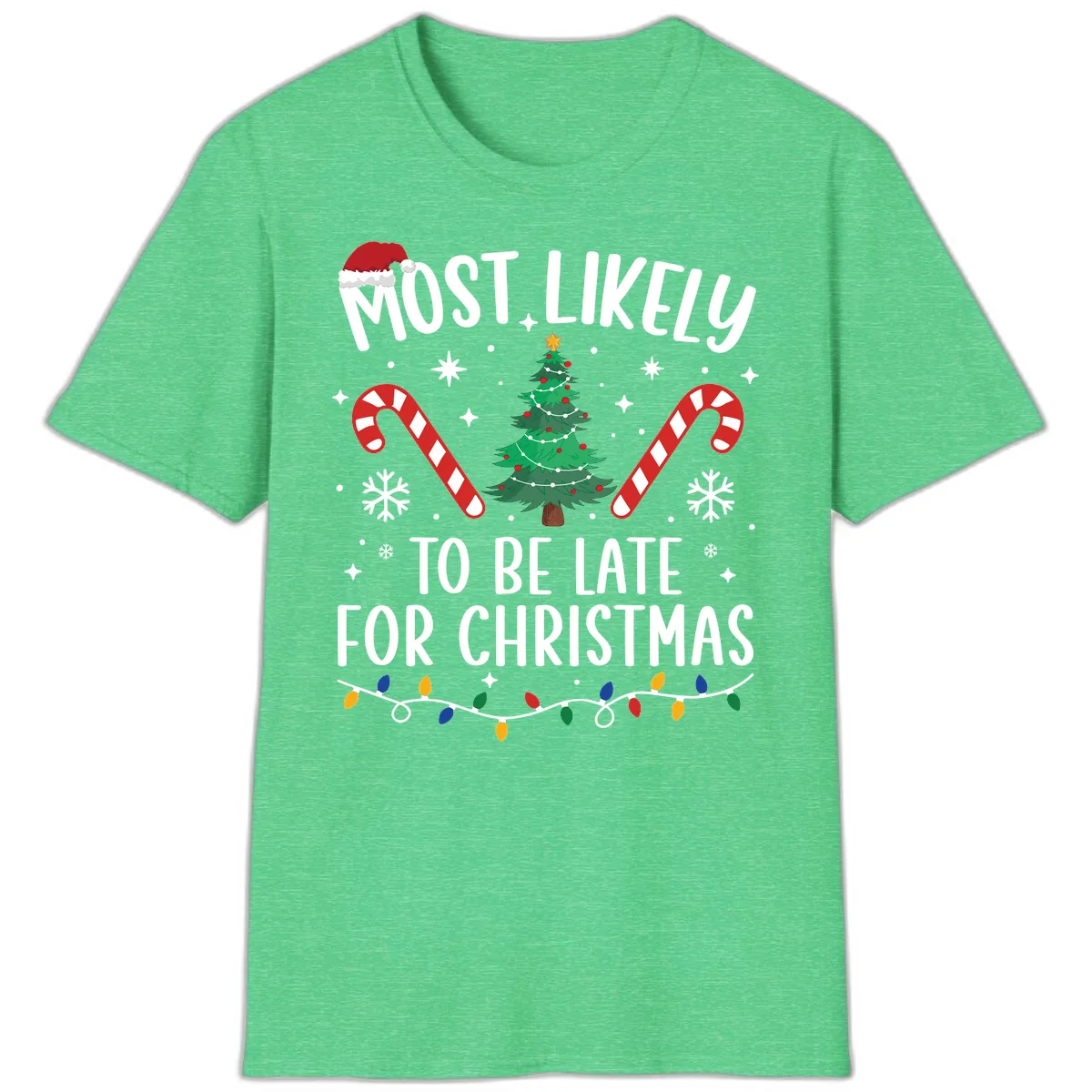 Most Likely To Be Late For Christmas T-Shirt in Heather Irish Green