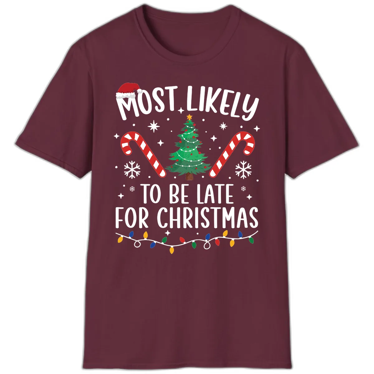 Most Likely To Be Late For Christmas T-Shirt in Maroon