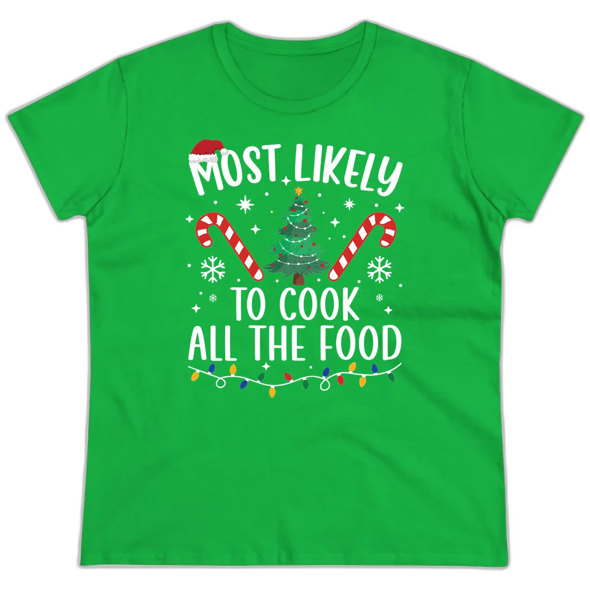 Most Likely To Cook All The Food Christmas Ladies Tee in Irish Green