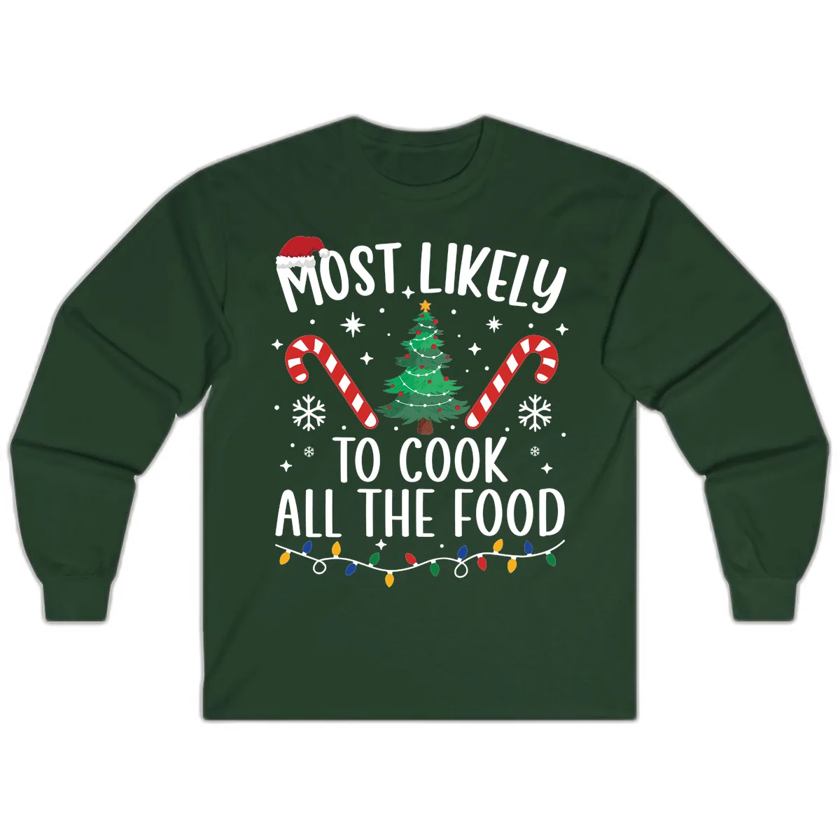 Most Likely To Cook All The Food Christmas Long Sleeve in Forest Green