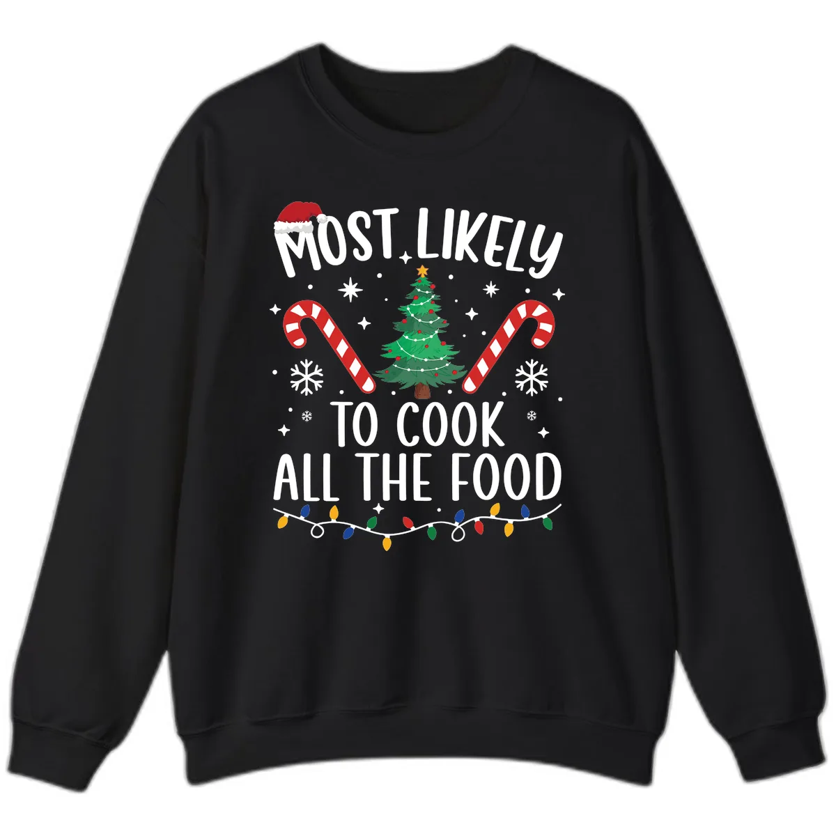 Most Likely To Cook All The Food Christmas Sweatshirt in Black