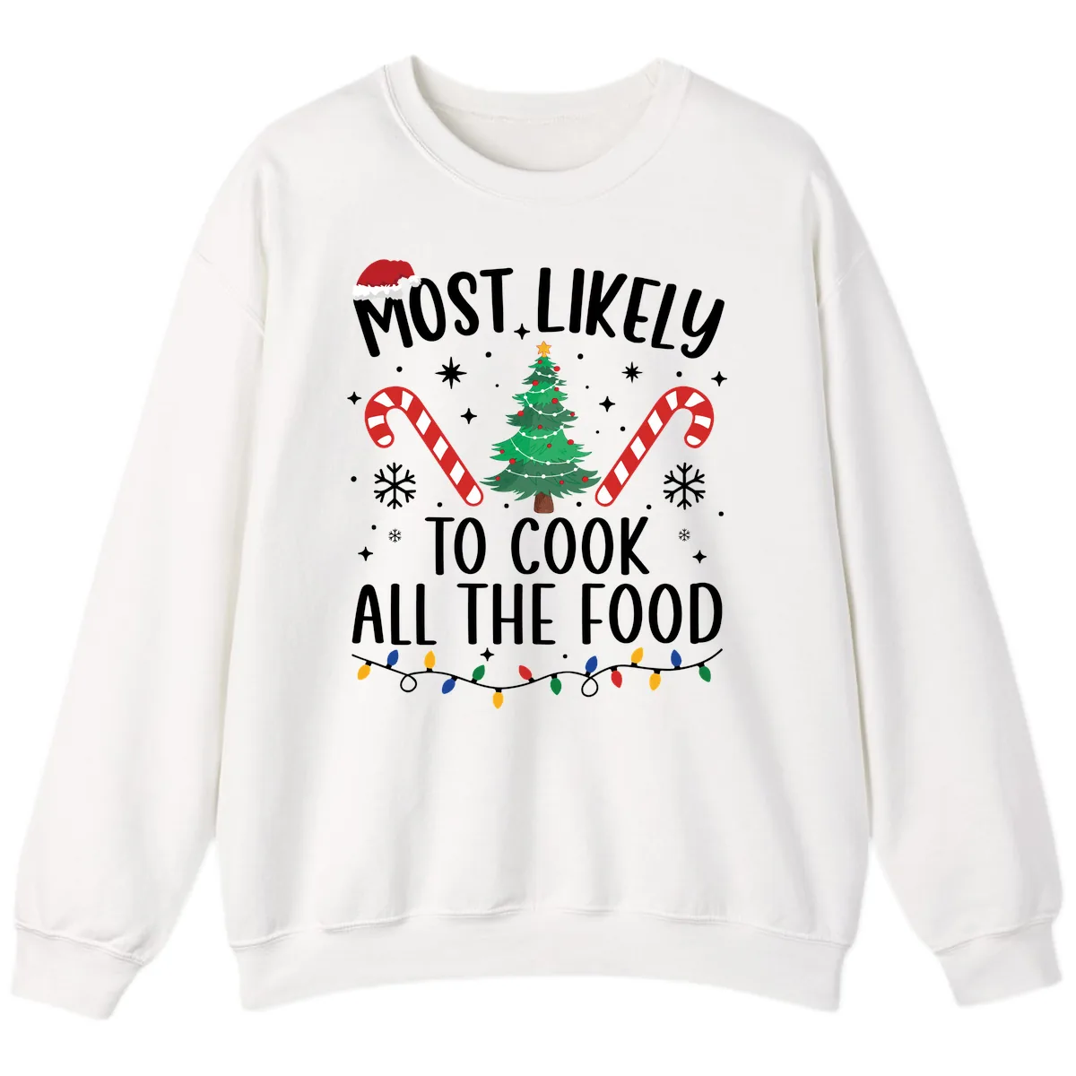 Most Likely To Cook All The Food Christmas Sweatshirt in White