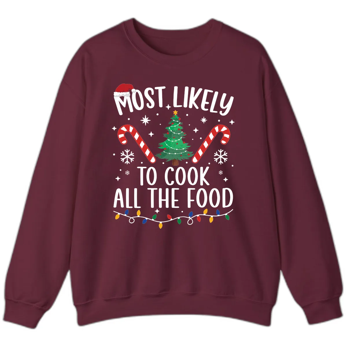 Most Likely To Cook All The Food Christmas Sweatshirt in Maroon