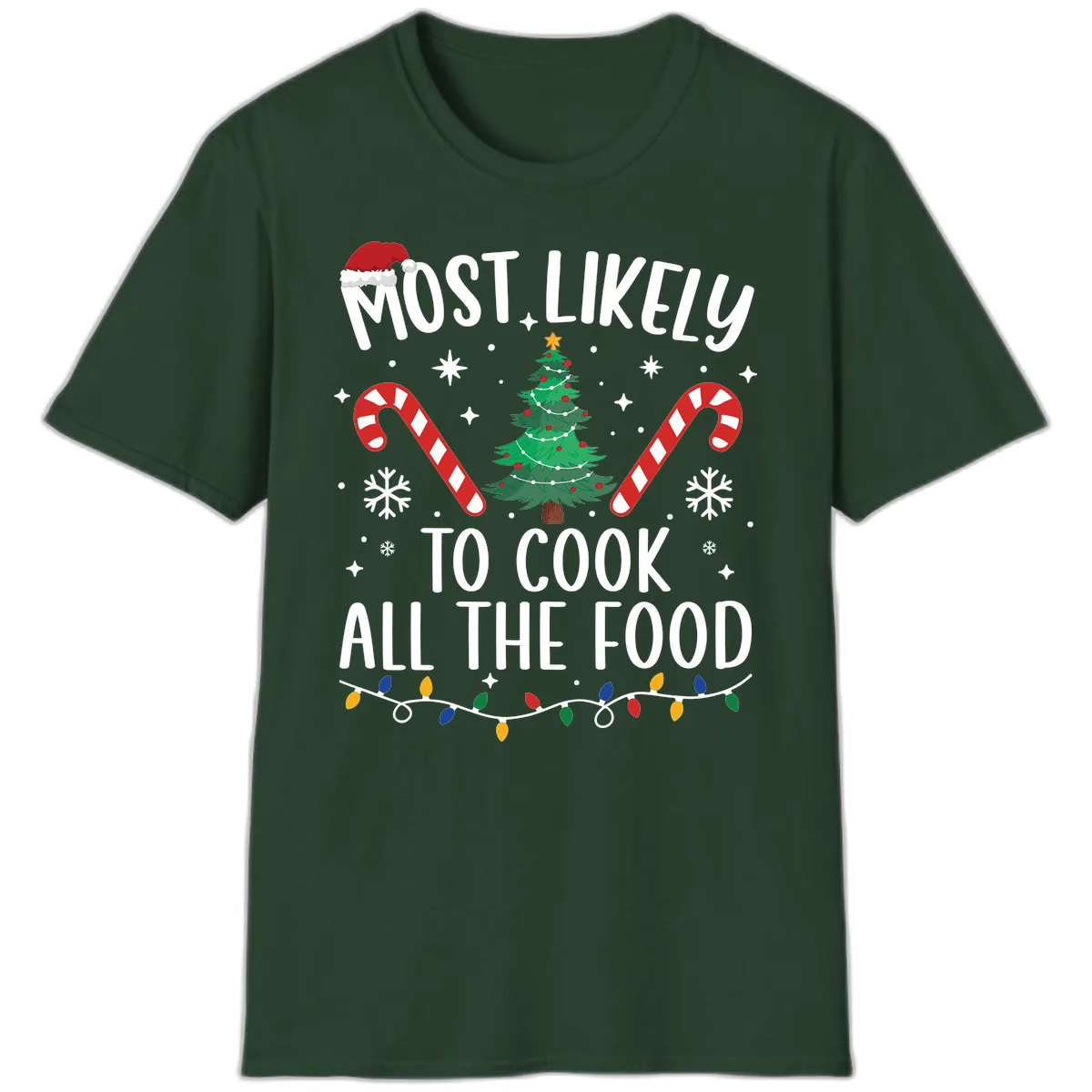 Most Likely To Cook All The Food Christmas T-Shirt in Forest Green