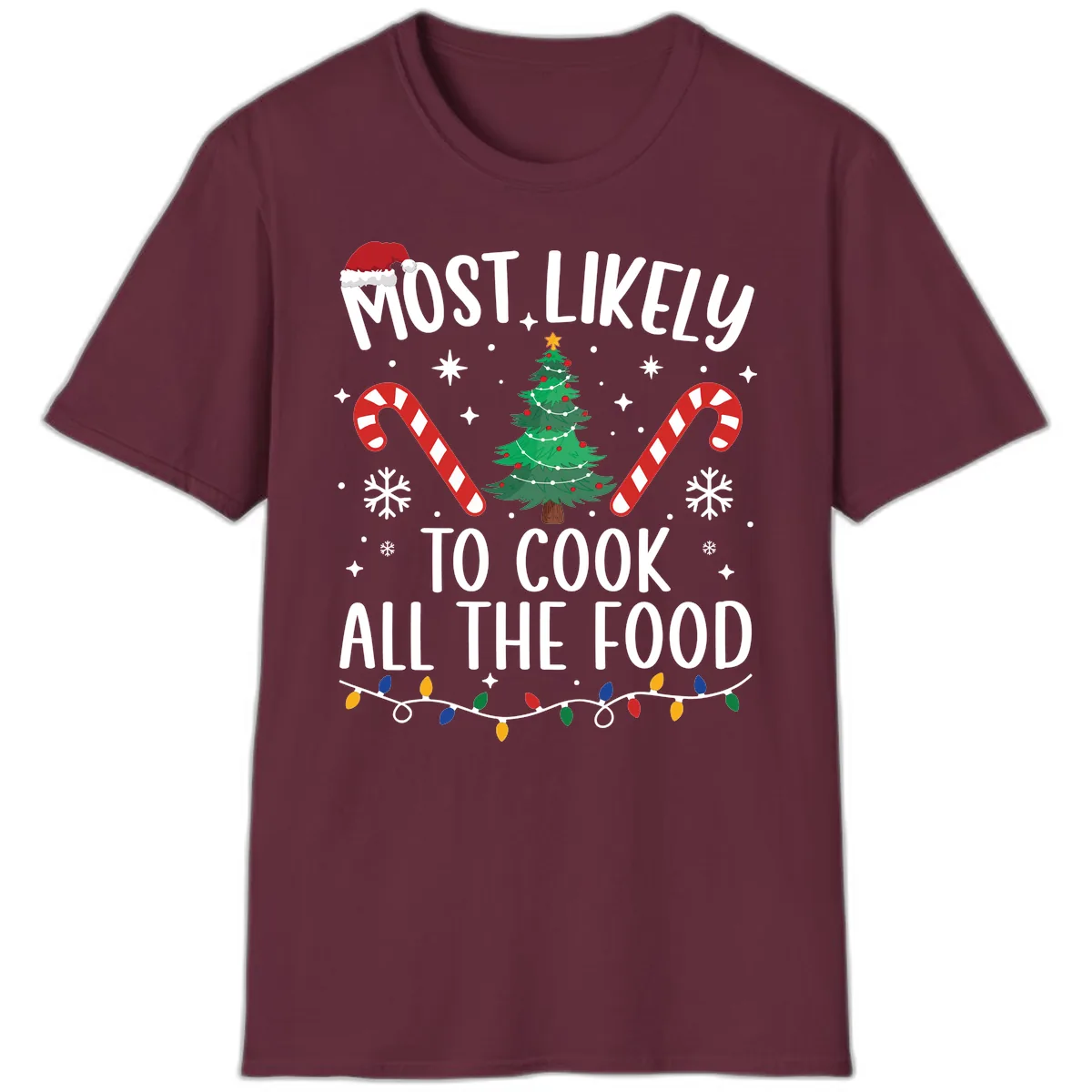Most Likely To Cook All The Food Christmas T-Shirt in Maroon