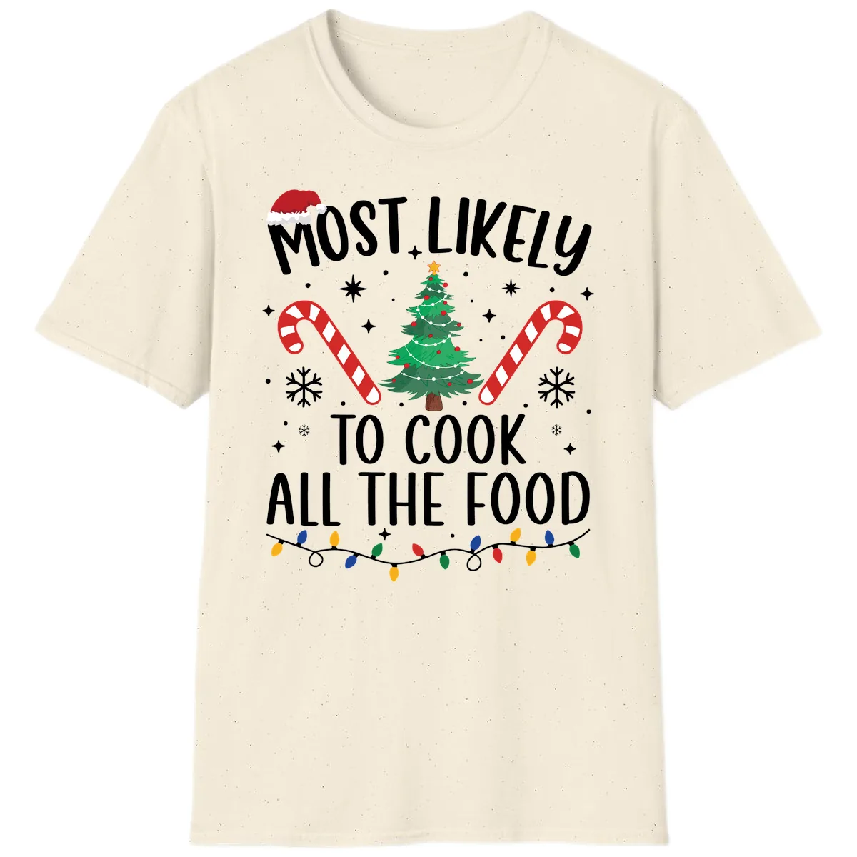 Most Likely To Cook All The Food Christmas T-Shirt in Natural