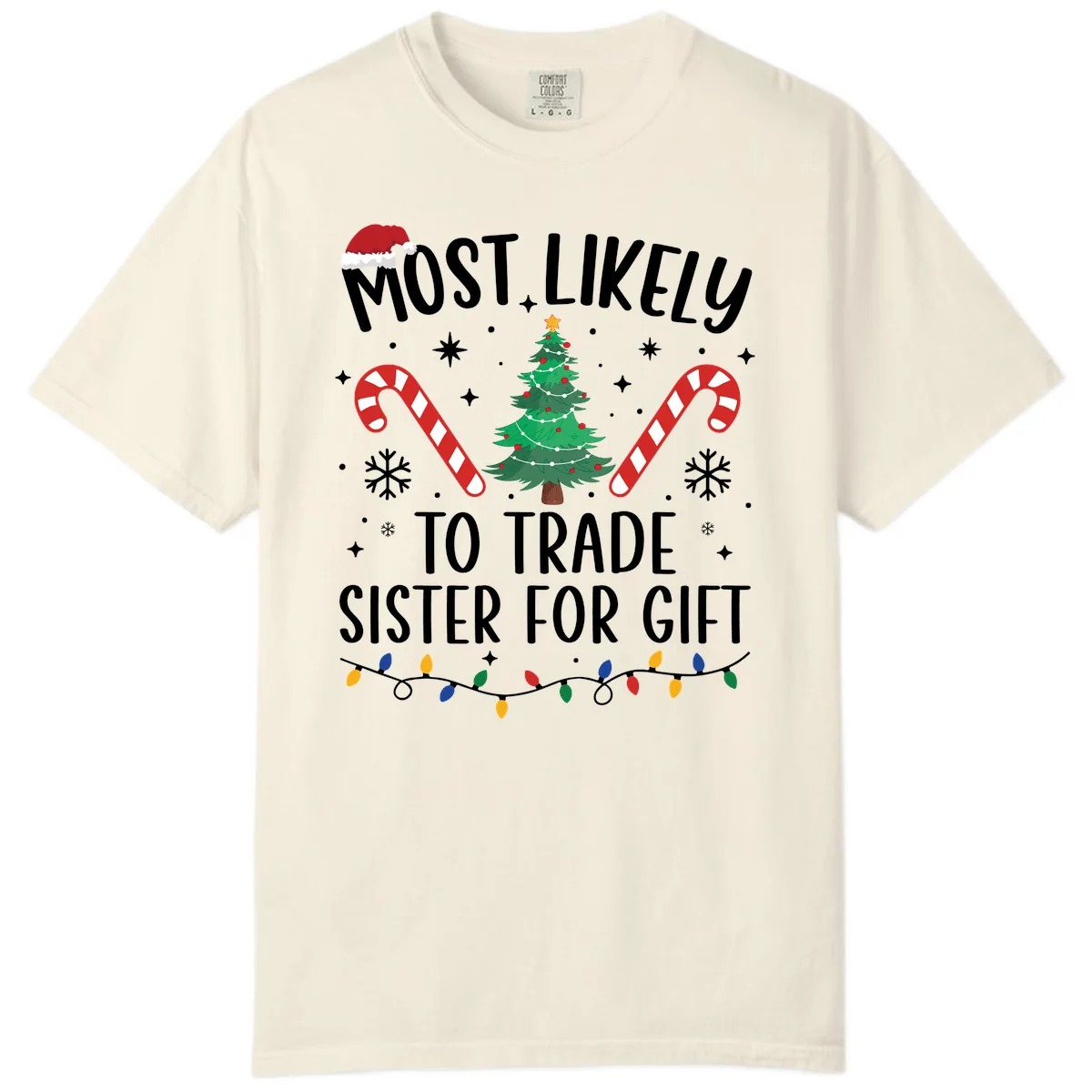 Most Likely To Trade Sister For Gift Comfort Color in Ivory
