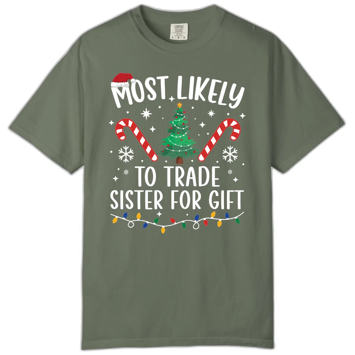Most Likely To Trade Sister For Gift Comfort Color in Moss