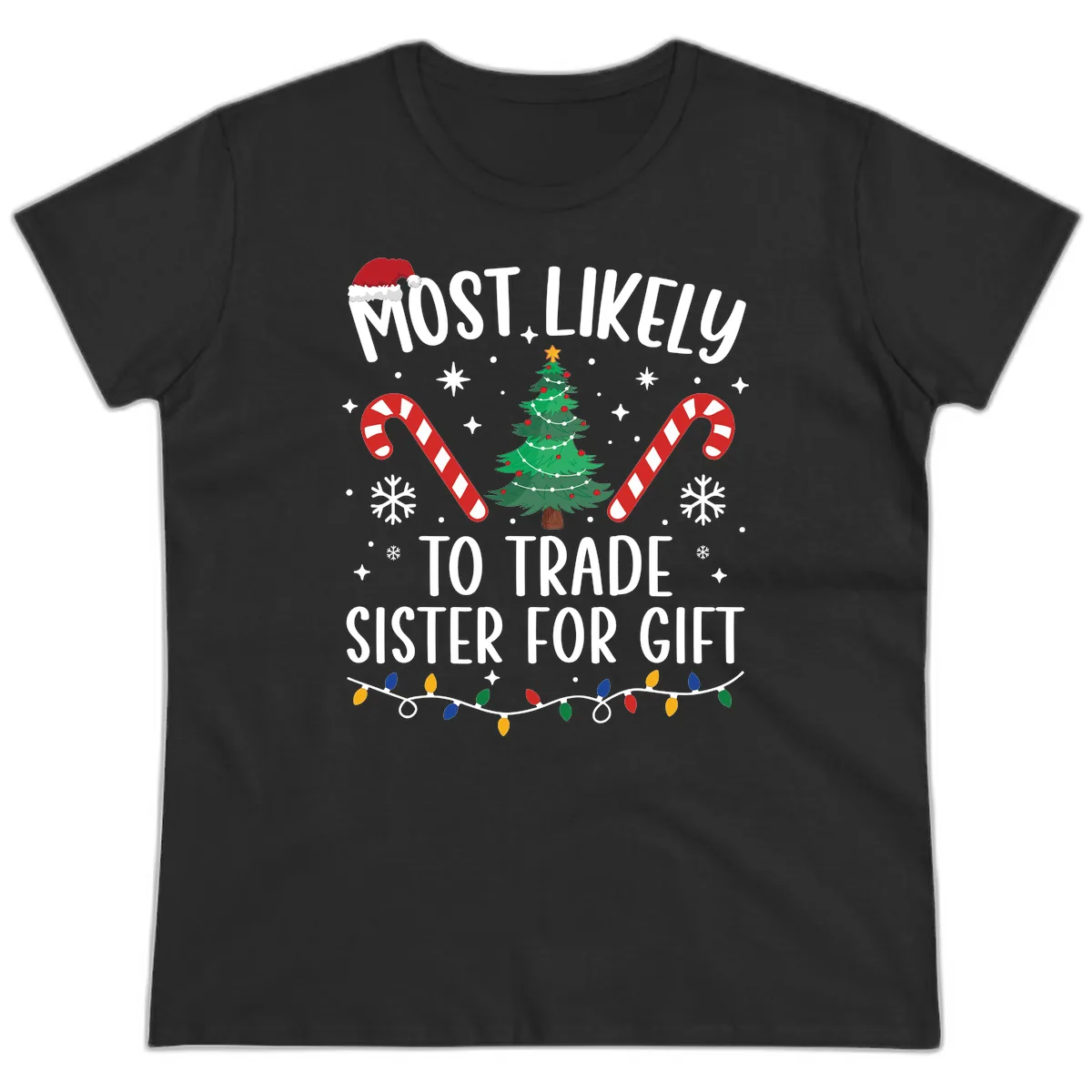 Most Likely To Trade Sister For Gift Ladies Tee in Black