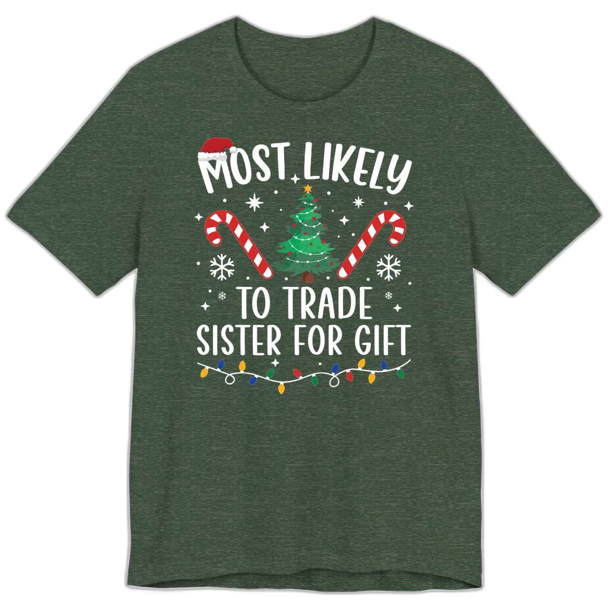 Most Likely To Trade Sister For Gift Premium T-Shirt in Heather Forest