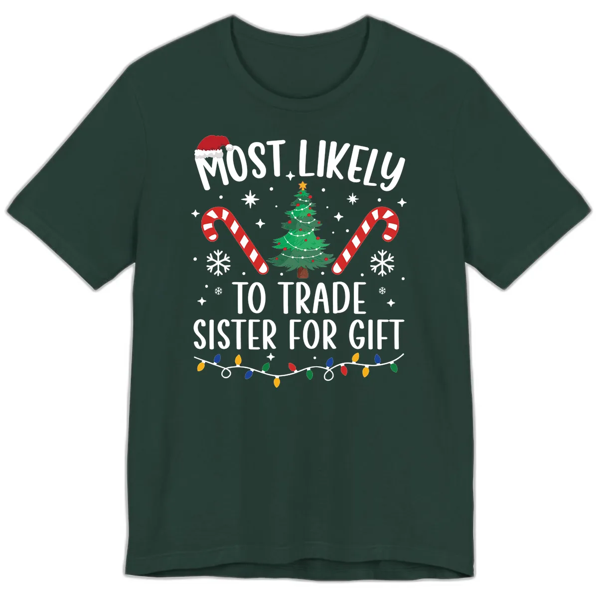 Most Likely To Trade Sister For Gift Premium T-Shirt in Forest