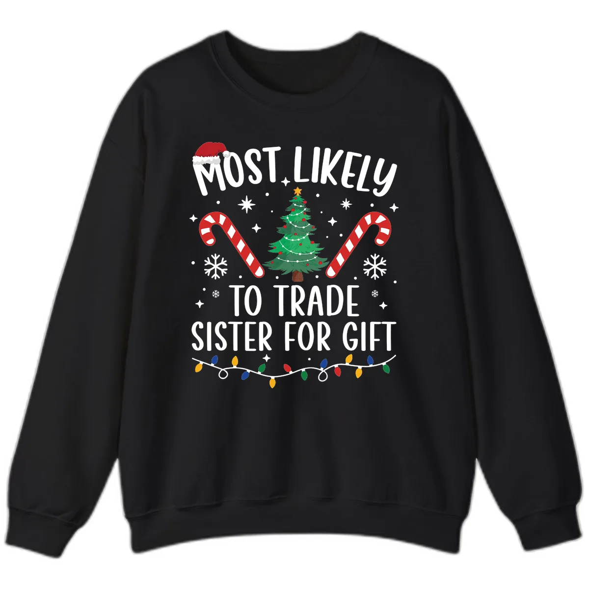 Most Likely To Trade Sister For Gift Sweatshirt in Black
