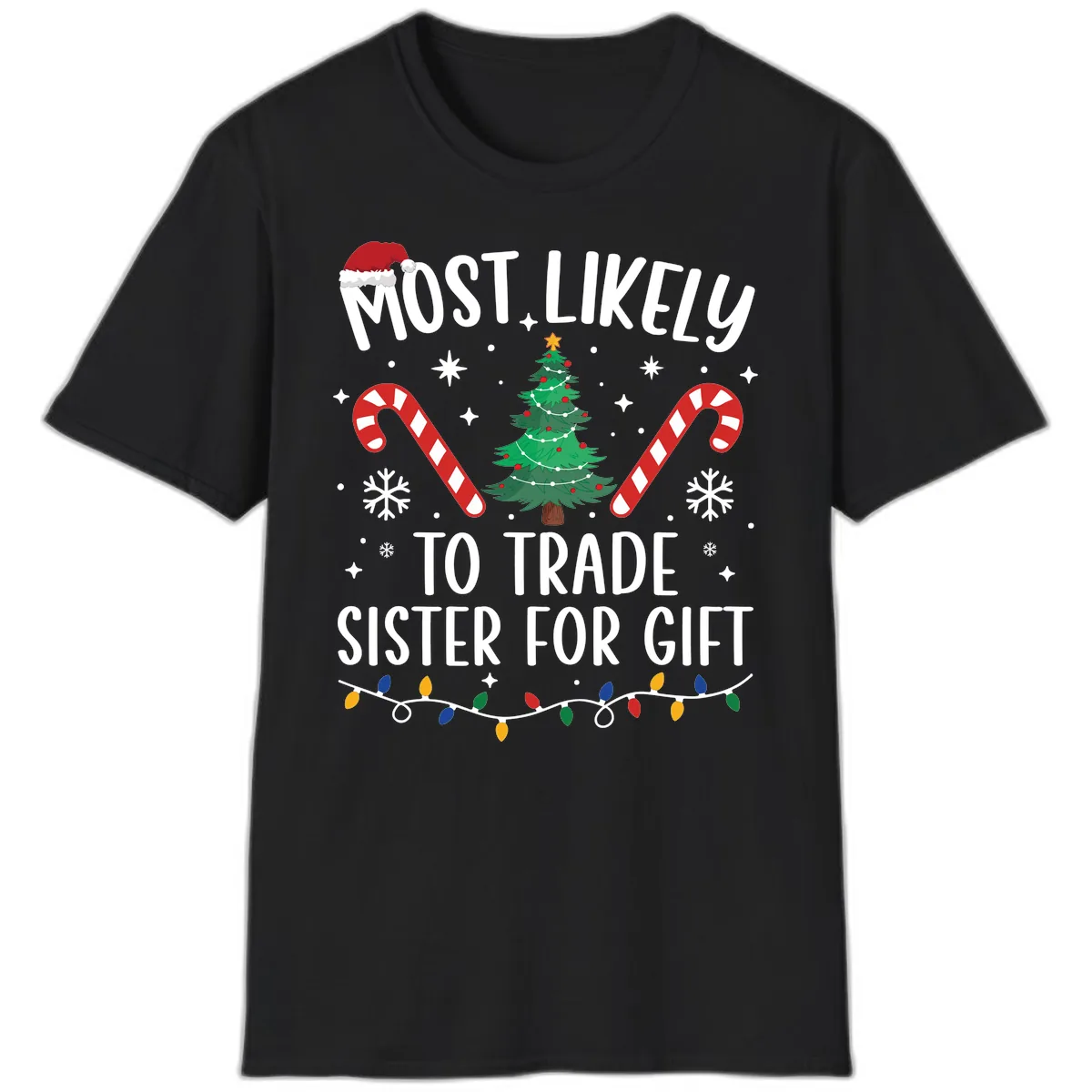 Most Likely To Trade Sister For Gift T-Shirt in Black